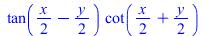 `*`(tan(`+`(`*`(`/`(1, 2), `*`(x)), `-`(`*`(`/`(1, 2), `*`(y))))), `*`(cot(`+`(`*`(`/`(1, 2), `*`(x)), `*`(`/`(1, 2), `*`(y))))))